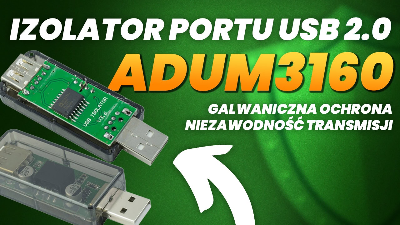 Izolator portu USB 2.0 ADUM3160 – galwaniczna ochrona i niezawodność transmisji