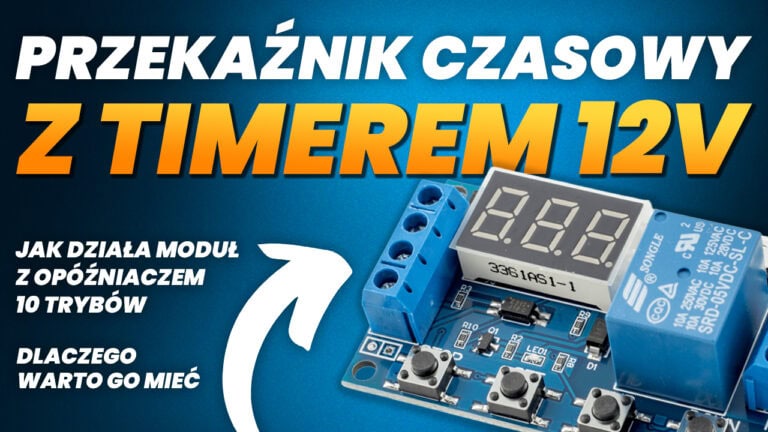 Przekaźnik czasowy z timerem 12V – jak działa moduł z opóźniaczem 10 trybów i dlaczego warto go mieć