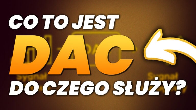 Co to jest DAC i do czego służy?