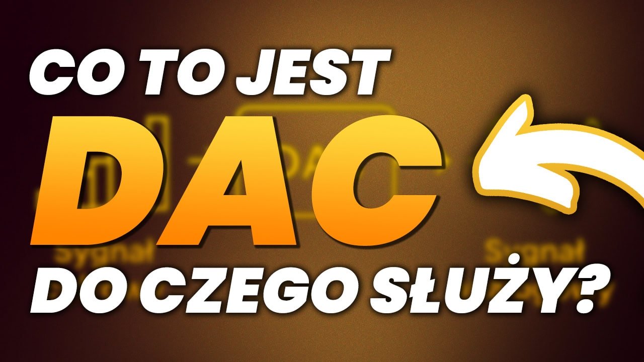 Co to jest DAC i do czego służy?