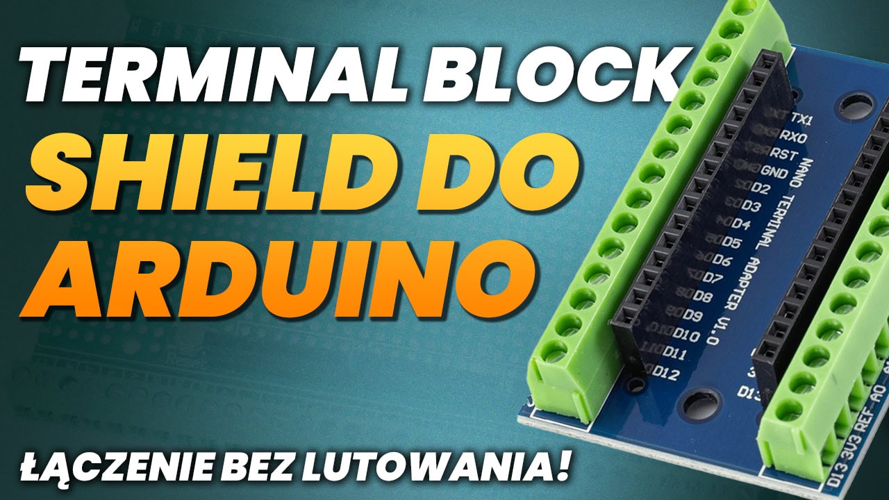 Terminal Block Shield do Arduino – Łączenie bez lutowania!
