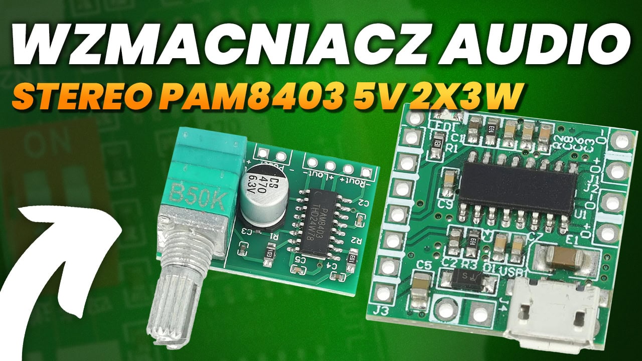 Wzmacniacz audio stereo PAM8403 5V 2x3W – mały, ale potężny moduł do Twojego projektu