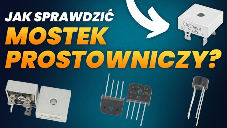 Jak sprawdzić mostek prostowniczy? Praktyczny poradnik