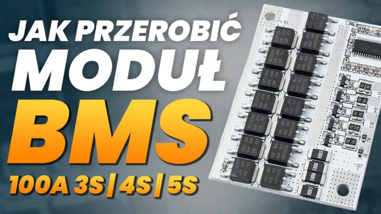 Jak przerobić moduł BMS 100A 3S/4S/5S? krok po kroku