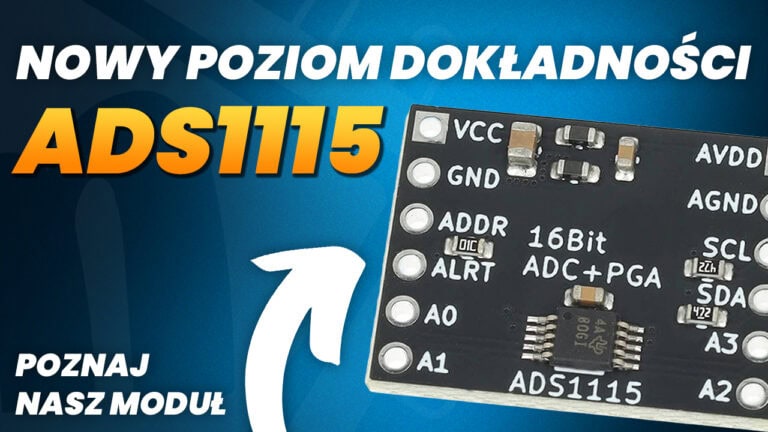 Nowy poziom dokładności poznaj nasz moduł ADS1115