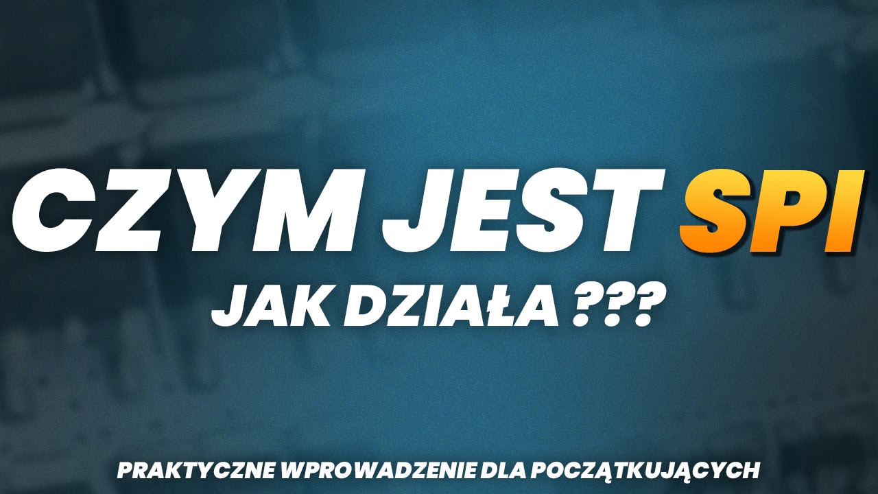 Czym jest SPI i jak działa? Praktyczne wprowadzenie dla początkujących