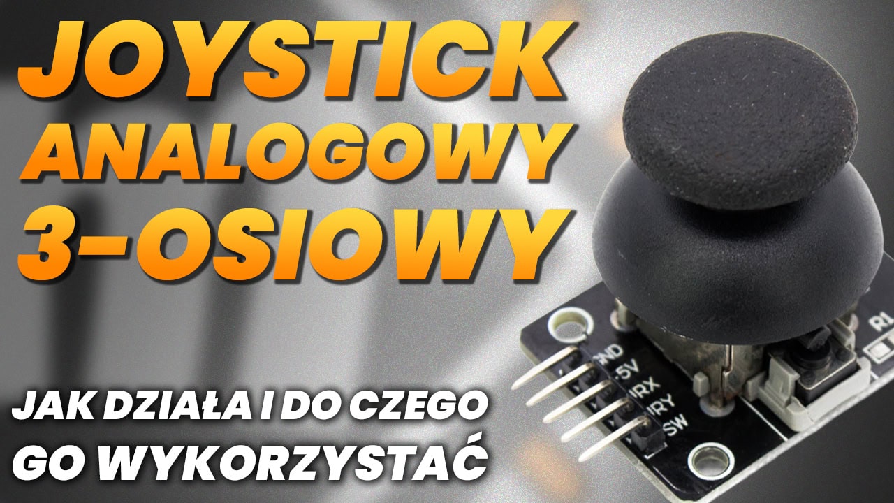 3-osiowy joystick analogowy jak działa i do czego go wykorzystać