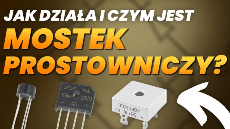 Jak działa mostek prostowniczy? Czym jest?