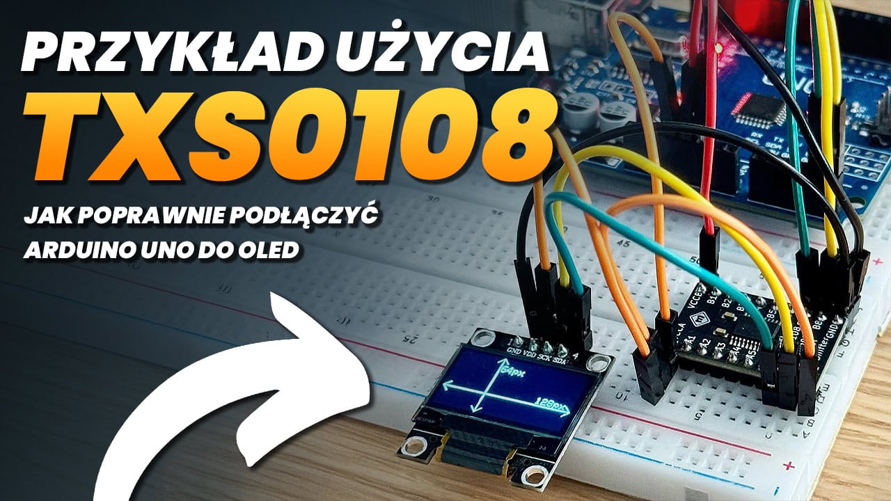 Przykład użycia TXS0108 – jak poprawnie podłączyć Arduino Uno do OLED