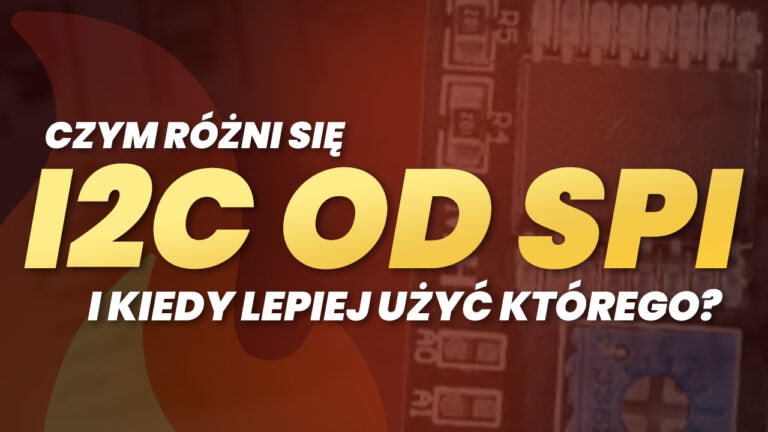 Czym różni się I2C od SPI i kiedy lepiej użyć którego?