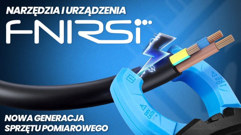 narzędzia i urządzenia FNIRSI – nowa generacja sprzętu pomiarowego