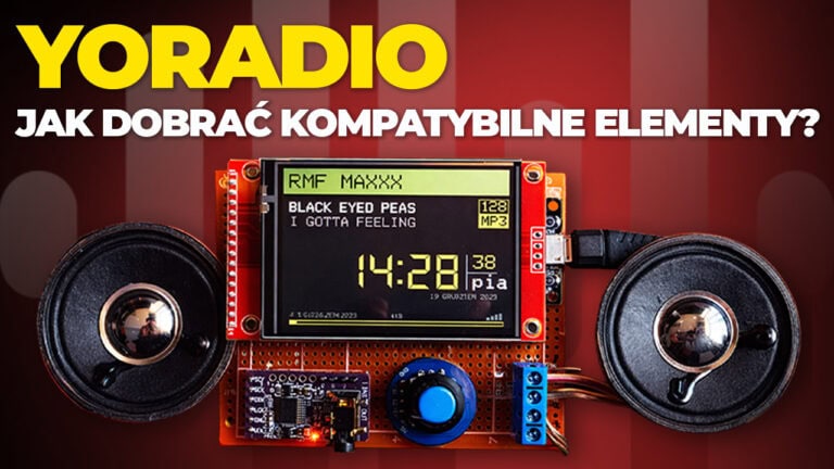 YoRadio jak dobrać kompatybilne elementy?