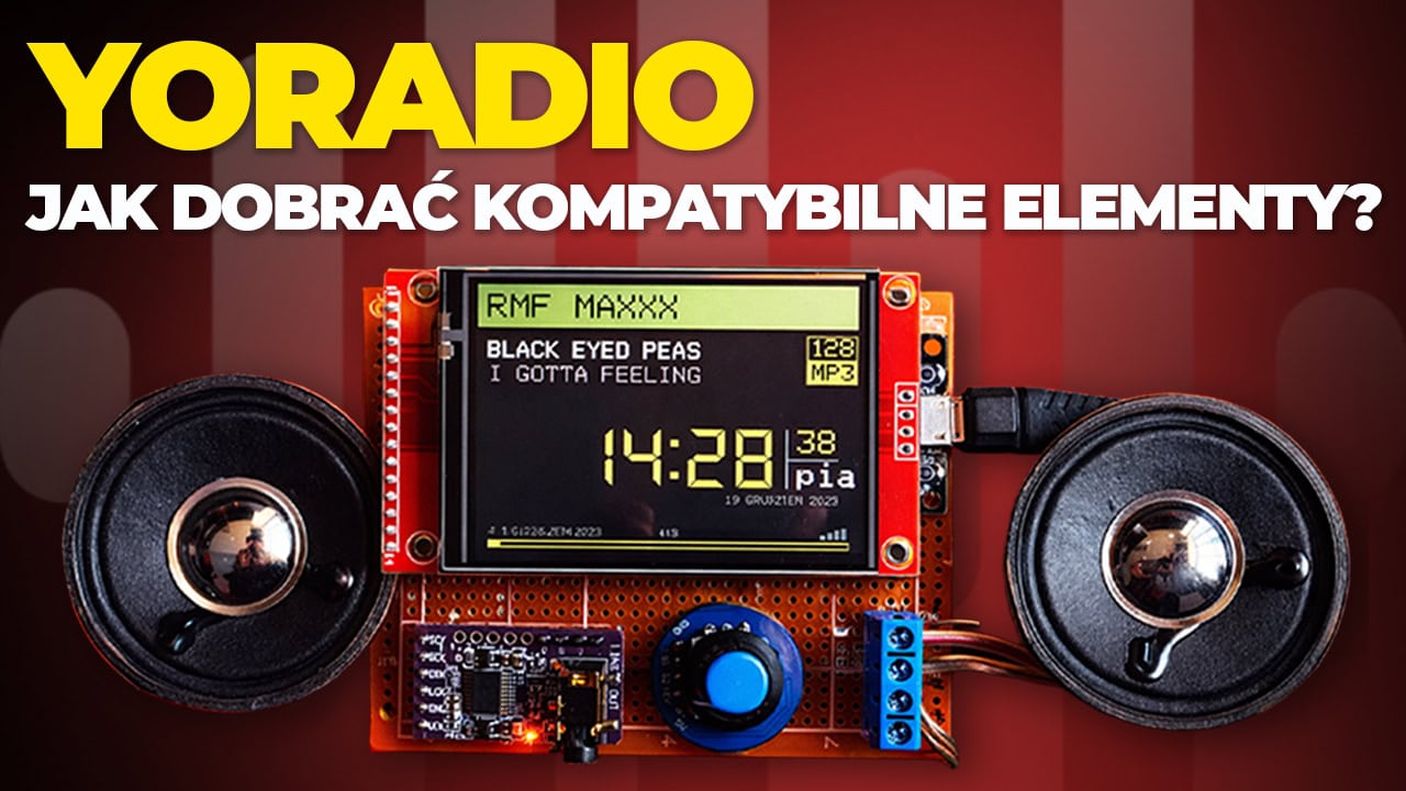 YoRadio jak dobrać kompatybilne elementy?