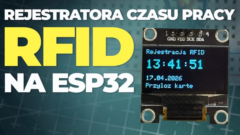 Budowa rejestratora czasu pracy RFID na ESP32 projekt DIY