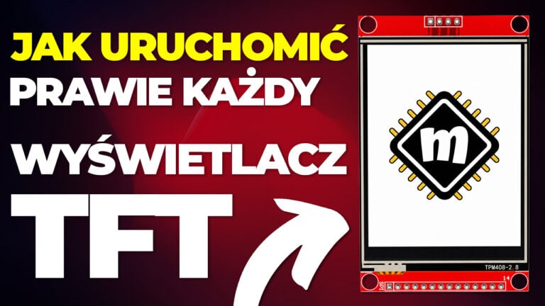 Jak uruchomić prawie każdy wyświetlacz TFT