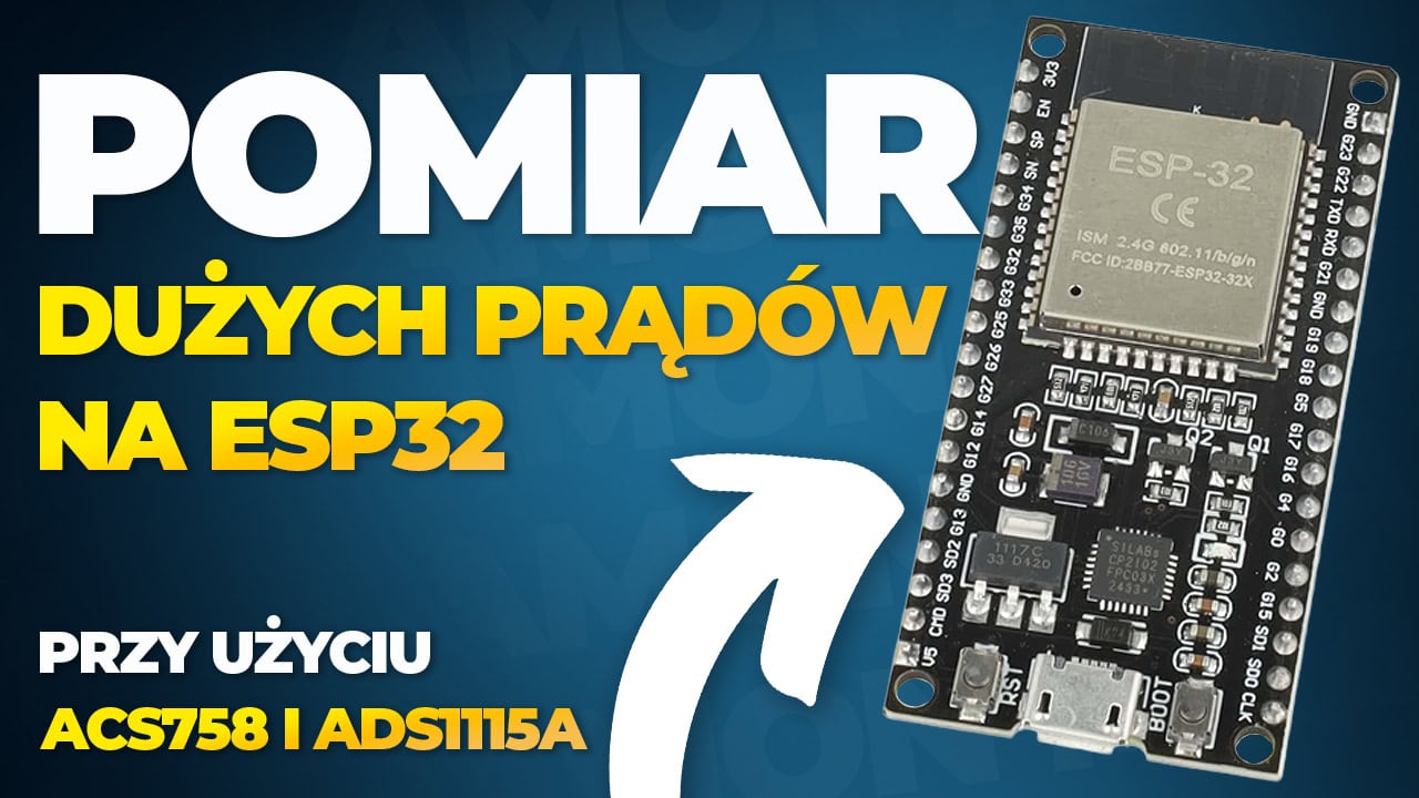 Pomiar dużych prądów na ESP32 przy użyciu ACS758 i ADS1115