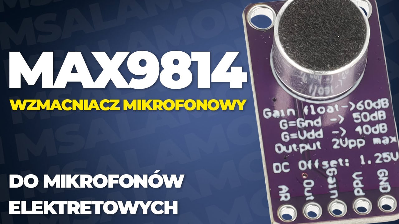 MAX9814 – wzmacniacz mikrofonowy do mikrofonów elektretowych
